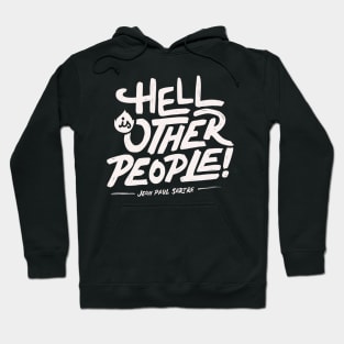 Hell is other people! Hoodie